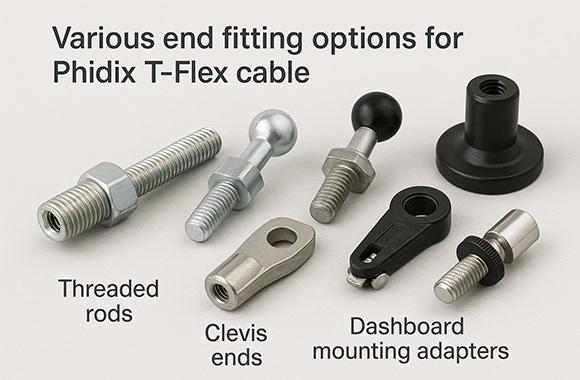 Various end fitting options for Phidix T-Flex cable, including threaded rods, clevis ends, ball heads, and dashboard mounting adapters