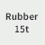 Rubber 15t