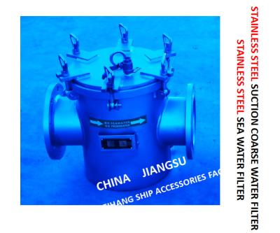 China Marine Stainless Steel Coarse Water Filter Stainless Steel Sea Water Filter Model FH-AS150s Cb/T497-2012 for sale