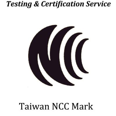 China Taiwan NCC Certification Mandatory Wireless Certification Taiwan Transportation And Communications Commission for sale