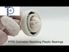 180℃ PTFE Ball Bearings Corrosion Resisting Plastic Bearings
