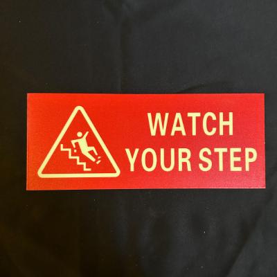 China Customized Glow In The Dark Signage Watch Your Step Sign 1mm Thickness for sale
