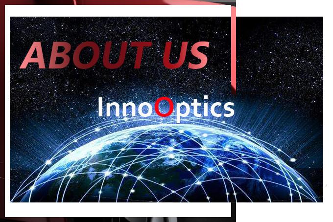 Verified China supplier - InnoOptics Technology(Shenzhen)Co.,Ltd.