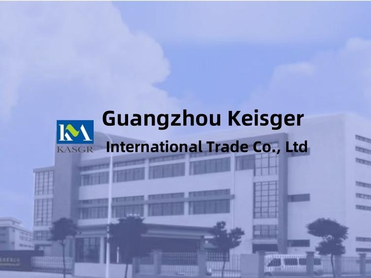 Verified China supplier - Guangzhou Keisger International Trade Co., Ltd.