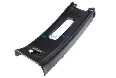 China Car Decorated Parts Plastic Auto Parts Mould B Pillar With IATF 16949 Certificated for sale
