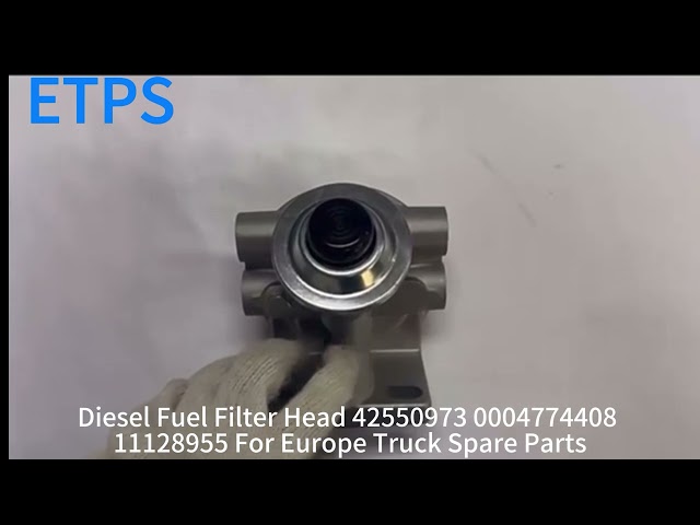 Diesel Fuel Filter Head 42550973 0004774408 11128955 For Europe Truck Spare Parts