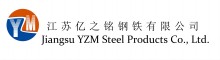 JIANGSU YZM STEEL PRODUCTS Co., LTD.