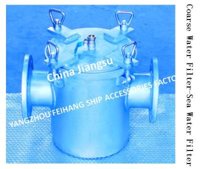 China CB/T497-1994 BALLAST FIRE FIGHTING SYSTEM SUCTION COARSE WATER FILTER, EMERGENCY FIRE PUMP COARSE WATER FILTER for sale