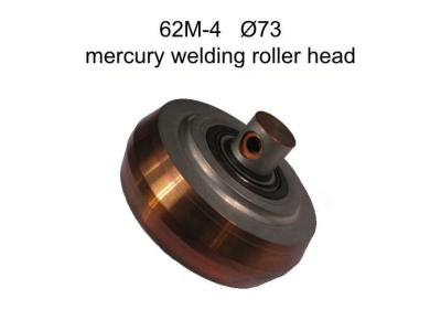 China 62M-4 Dia73mm Mercury Welding Roller Head for sale