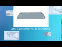 Ladder Shaped Yoke Plate Hot - Dip Galvanized Steel For Electric Power